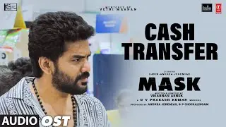 Cash Transfer OST | Mask | Kavin, Andrea Jeremiah, Ruhani Sharma | GV Prakash Kumar | Vikarnan Ashok