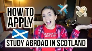 Application Process for Study Abroad in Scotland 🏴󠁧󠁢󠁳󠁣󠁴󠁿✈️🎓FULL STEP-BY-STEP GUIDE