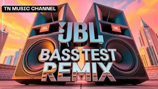 JBL BASS TEST REMIX 2026 🔊 Europe EDM Bass Test #Europe | TN MUSIC CHANNEL