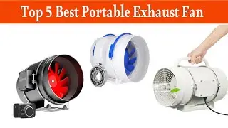 Top 5 Best Portable Exhaust Fan in 2025