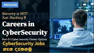 CyberSecurity Jobs ගැන දැනගමු | Careers in CyberSecurity | Security is NOT Just Hacking!!!