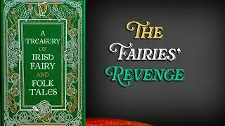 The Fairies Revenge - Audiobook - Irish Fairy and Folk Tales
