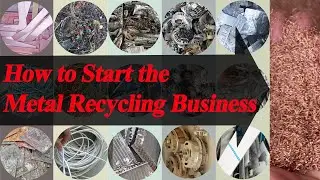 Metal Scrap Recycling Plant | How to Start the Metal Recycling Business