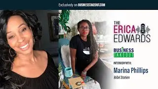 The Soul of Business with Erica Edwards: Interview with Marina Phillips (Bebe Station)