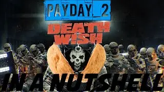 Payday 2-DeathWish in a Nutshell
