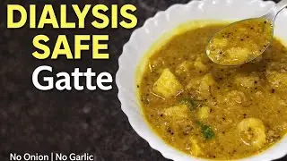 Dialysis Safe Gatte Recipe |No Onion No Garlic |Light Gravy#DialysisDiet #DialysisFood  #GatteRecipe