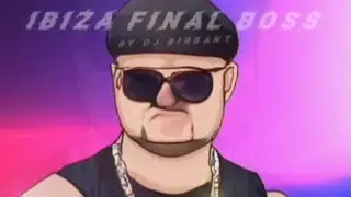 DJ Birbant - Ibiza Final Boss