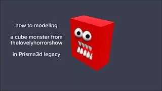 How To Modeling A Cube Monster in Prisma3d Legacy (No Copyright Strike)