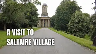 A Visit to Saltaire Village (Shipley) 14.8.21 (4K)