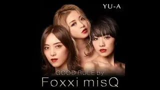YU-A ソロデビュー10周年YEAR「GOOD RULE by Foxxi misQ」