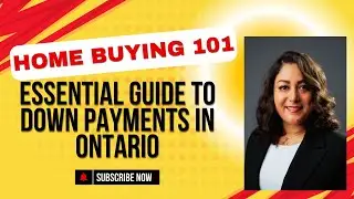 Home Buying 101: Essential Guide to Down Payments in Ontario