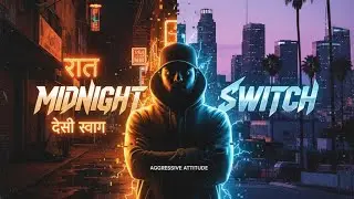  Midnight Switch - Hindi x English Rap Remix | Desi to Global Fusion | New 