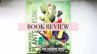 DK Knowledge Encyclopedia of Plants and Fungi | Book Review