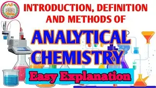 What is Analytical Chemistry | Analytical Chemistry Methods |Introduction to Analytical Chemistry