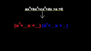 Factoring Quartics (4th degree polynomials)