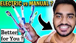 Shocking Truth - Electric vs Manual Toothbrush - Who Wins?