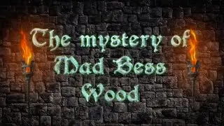 The Mystery of Mad Bess Wood