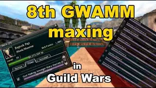 Maxing 8th GWAMM in Guild wars as a Monk