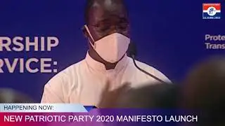 NEW PATRIOTIC PARTY 2020 MANIFESTO LAUNCH