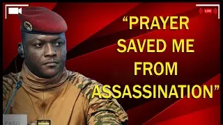 A Prayer Saved Me From an Assassination Attempt &mdash; A True Testimony | Ibrahim Traor&eacute; Speech