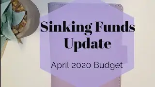 Sinking Funds Explained | April 2020 Budget | Cash Envelopes
