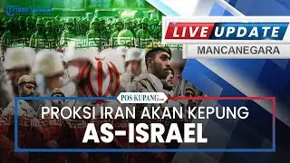 🔴Proksi Iran akan Kepung AS-Israel, Potensi Perang Multi-front Terjadi