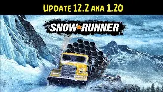 SnowRunner 💠 Update 12.2 aka 1.20 (More Mods For Console)