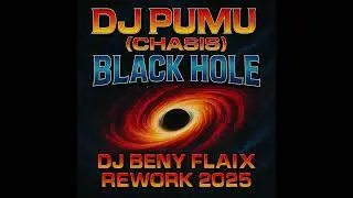 Dj Pumu (Chasis) - Black Hole (Dj Beny Flaix Rework 2025)