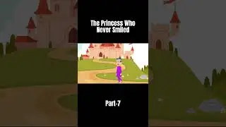 The Princess Who Never Smiled | Part 7 | English Fairy Tales | Kids Story | Fairy Tales in English