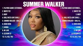 Summer Walker Greatest Hits Full Album ▶️ Top Songs Full Album ▶️ Top 10 Hits of All Time