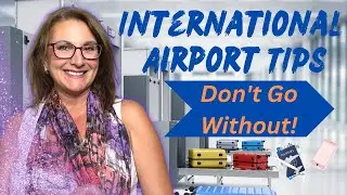 7 International Travel Airport Tips.  What Essential Items You NEED. Plus 2 bonus tips at the end