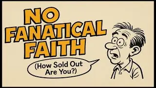 No Fanatical Faith (How Sold Out Are You)