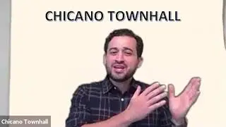 Chicano Leaders Chicano townhall