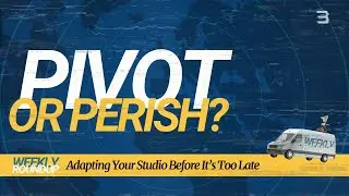 Weekly Roundup - Pivot or Perish? Adapting Your Studio Before It&rsquo;s Too Late
