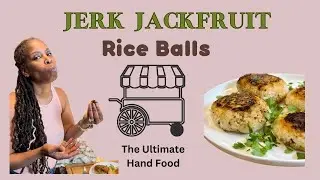 Jerk Jackfruit Rice Balls | The Ultimate Hand Food | My Vegan Kitchen Life | Cooking-Learning-Fun 🤗