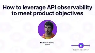How to leverage API observability to meet product objectives