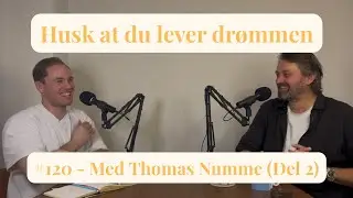 #120 - Med Thomas Numme (Del 2)