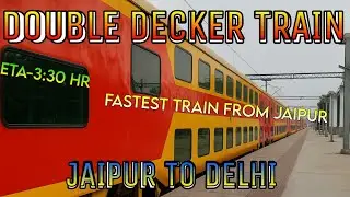JAIPUR TO DELHI DOUBLE DECKER EXPRESS 🚆 FASTEST TRAIN FROM JAIPUR | FULL 3:30HR JOURNEY & STATION 