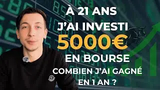 &Agrave; 21 ans j&rsquo;ai investi 5000&euro; en Bourse (PEA) &ndash; Voici combien j&rsquo;ai gagn&eacute; en 1 an !