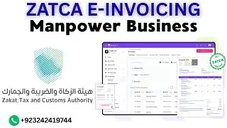 ZATCA E-Invoicing Phase 1 & Phase 2 | Manpower & Contracting Business