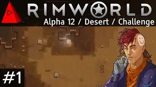 Welcome to Embers - Let's Play RimWorld Alpha 12 #1 - Randy Random Challenge Difficulty