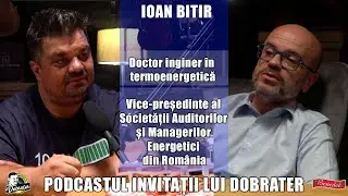 Cum arată viitorul energiei &icirc;n Rom&acirc;nia? | Ioan Bitir-Istrate la Invitații lui Dobrater