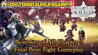 VS Cursed Princess Elrica - Octopath Traveler COTC Bestower of All Chapter 3 Final Boss Fight