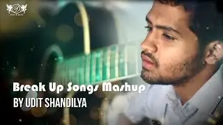 Break Up Songs Mashup ► Udit Shandilya | Bollywood Cover Songs | DRecords