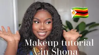 Makeup Tutorial In My Language | Shona