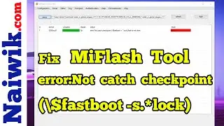 Исправление ошибки Mi Flash Tool || &laquo;Ошибка: не удалось перехватить контрольную точку (\$fastboot...