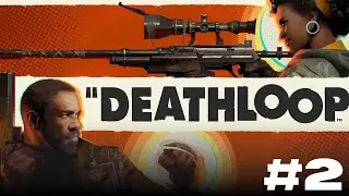 Deathloop Gameplay Walkthrough Part 2 (No Commentary) &ndash; Was This Luck or Bad Luck?