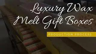 How we make our Luxury Wax Melt Gift Boxes - Production Process