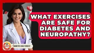 What Exercises Are Safe For Diabetes And Neuropathy? - Diabetes Daily Digest