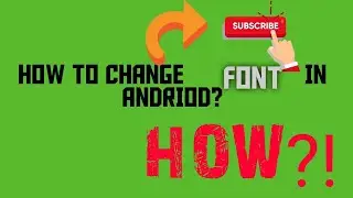 How To Change Your Device Font On Andriod - HowToTutorials